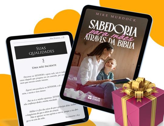 Último mês da campanha 'Abençoar vidas é o maior presente' dará um e-book especial para mães